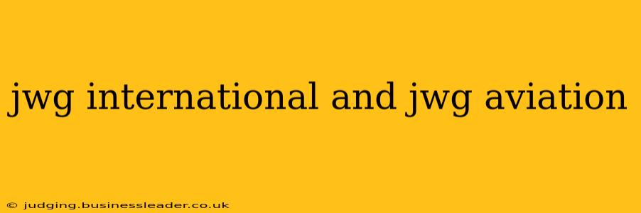 jwg international and jwg aviation