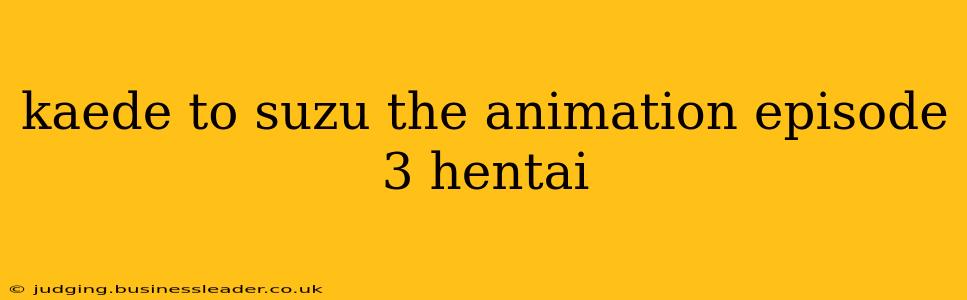 kaede to suzu the animation episode 3 hentai