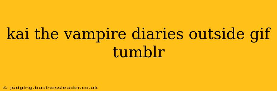 kai the vampire diaries outside gif tumblr
