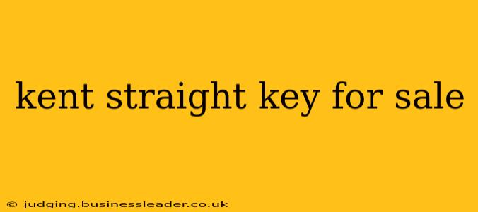 kent straight key for sale