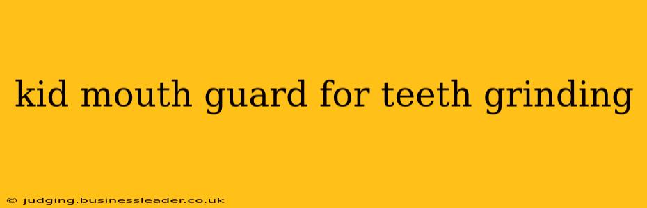 kid mouth guard for teeth grinding