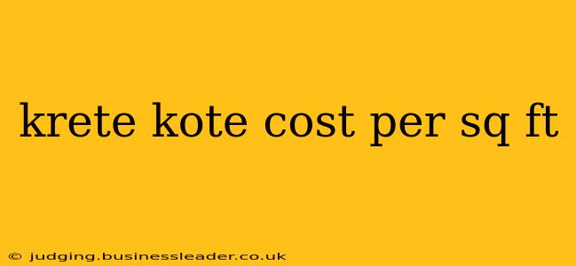 krete kote cost per sq ft