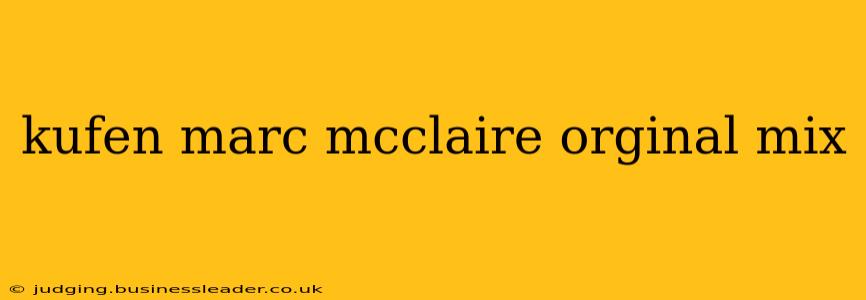 kufen marc mcclaire orginal mix