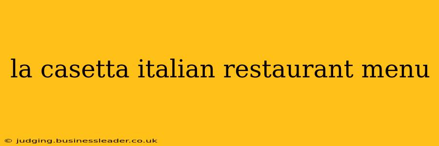 la casetta italian restaurant menu