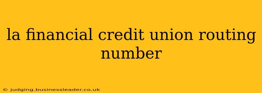 la financial credit union routing number