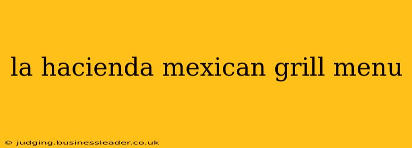 la hacienda mexican grill menu