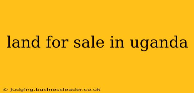 land for sale in uganda