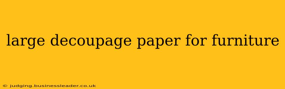 large decoupage paper for furniture