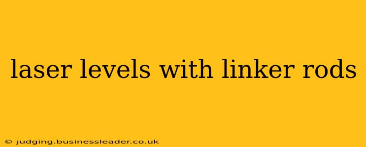 laser levels with linker rods