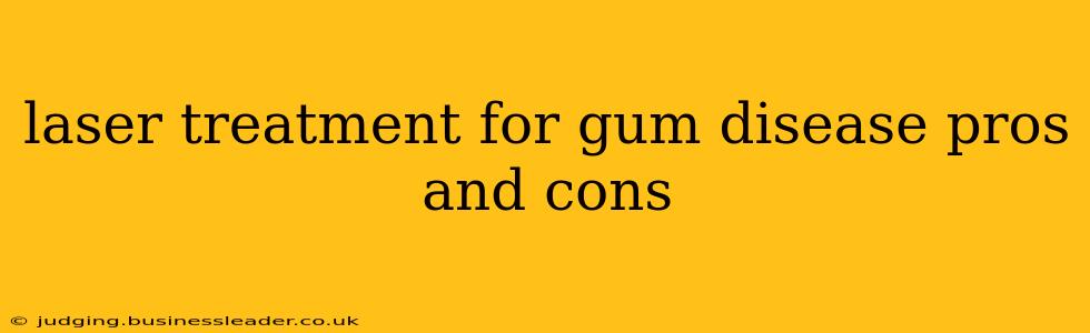 laser treatment for gum disease pros and cons