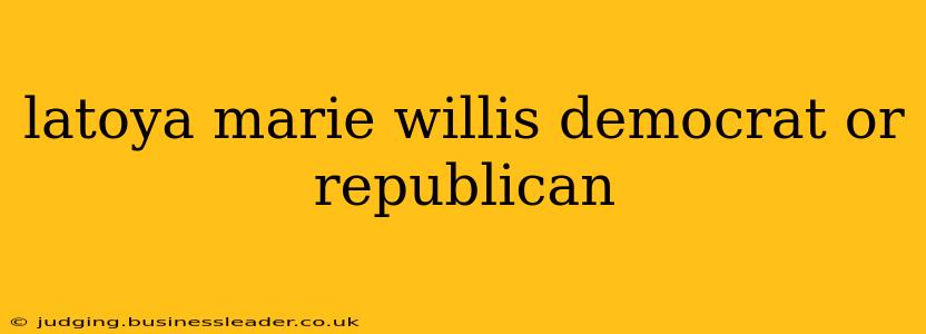 latoya marie willis democrat or republican