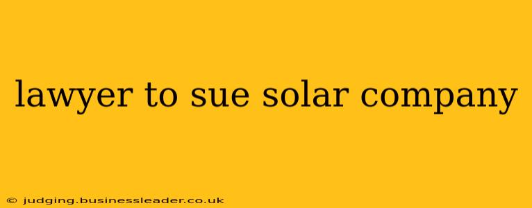 lawyer to sue solar company