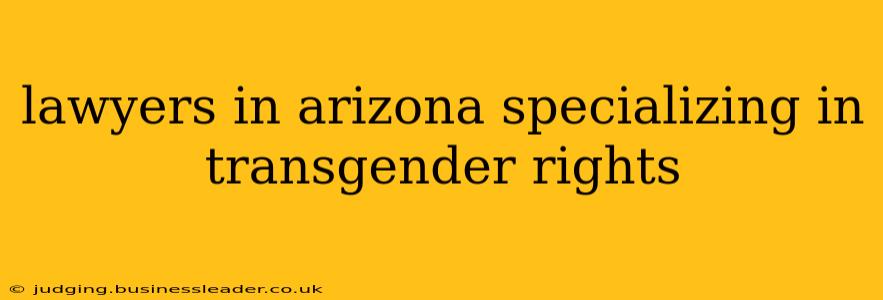 lawyers in arizona specializing in transgender rights