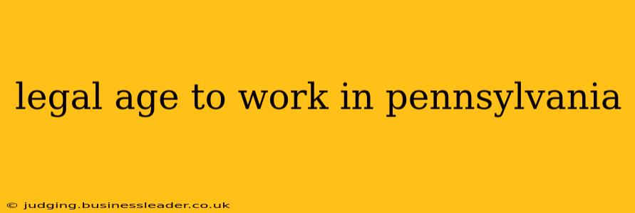 legal age to work in pennsylvania