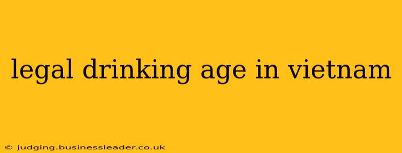 legal drinking age in vietnam