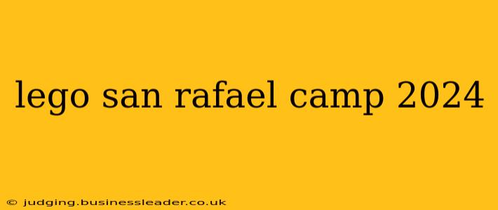 lego san rafael camp 2024