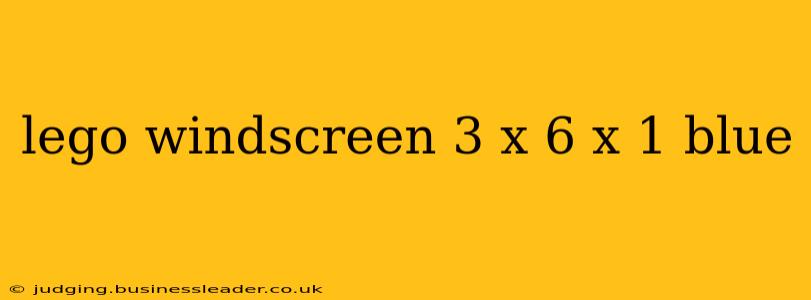 lego windscreen 3 x 6 x 1 blue