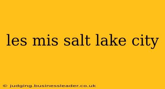 les mis salt lake city