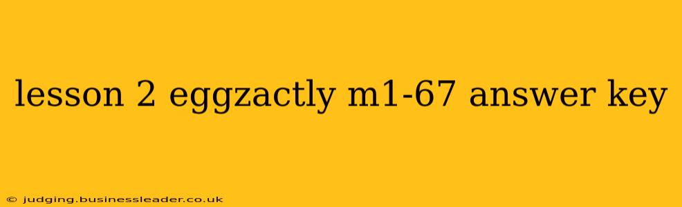 lesson 2 eggzactly m1-67 answer key