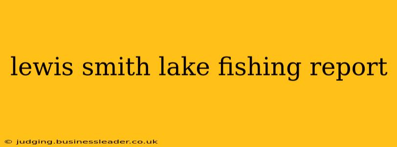lewis smith lake fishing report