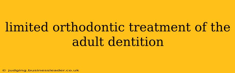 limited orthodontic treatment of the adult dentition