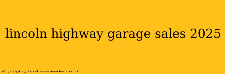 lincoln highway garage sales 2025