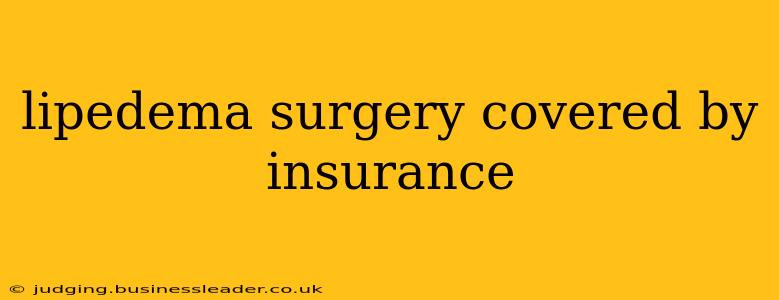 lipedema surgery covered by insurance