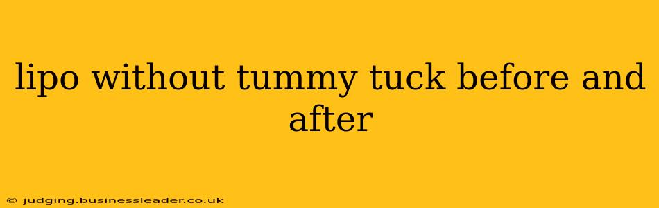 lipo without tummy tuck before and after