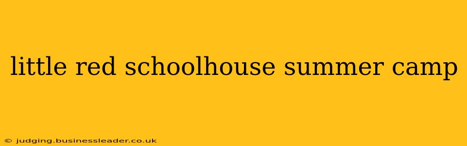little red schoolhouse summer camp