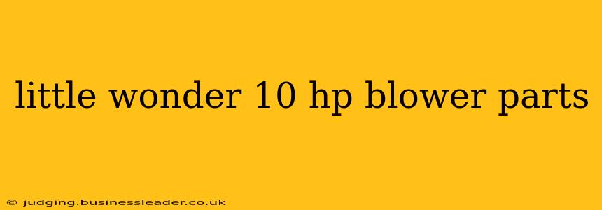 little wonder 10 hp blower parts