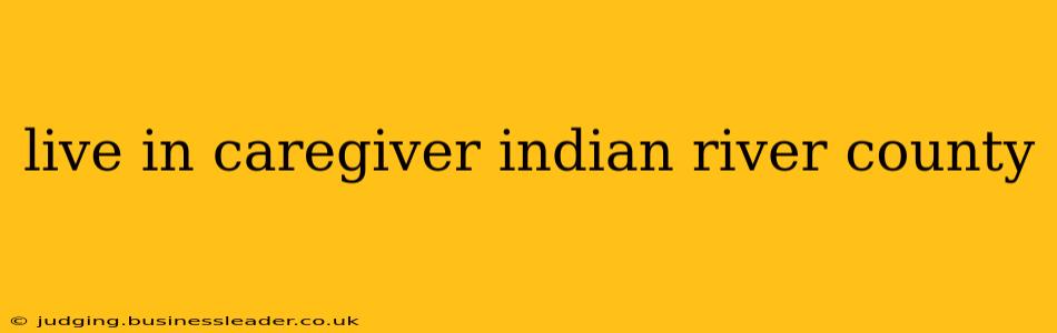 live in caregiver indian river county