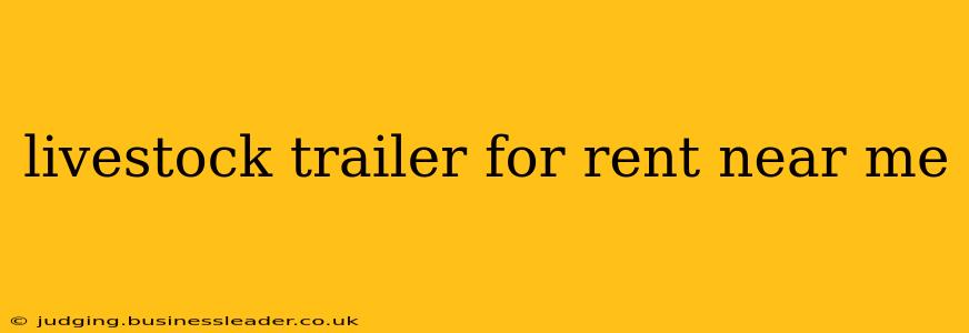 livestock trailer for rent near me