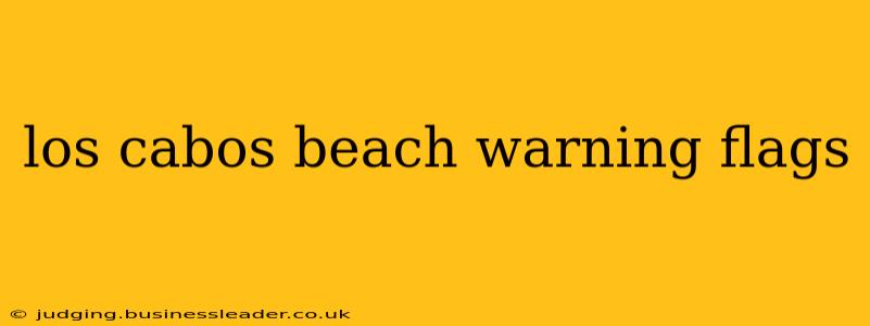 los cabos beach warning flags