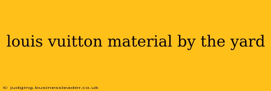 louis vuitton material by the yard