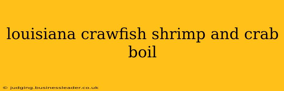 louisiana crawfish shrimp and crab boil