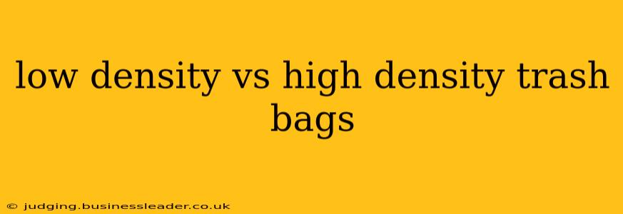 low density vs high density trash bags