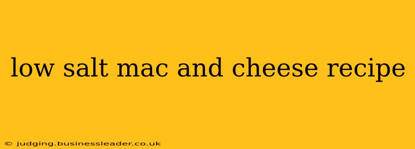 low salt mac and cheese recipe