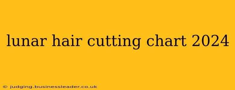 lunar hair cutting chart 2024