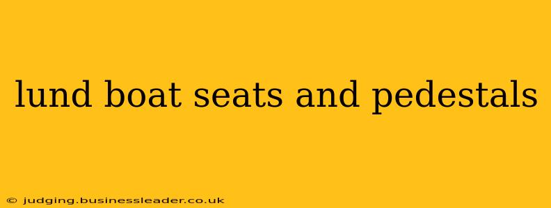 lund boat seats and pedestals