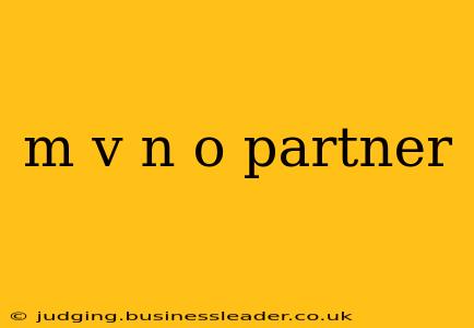 m v n o partner