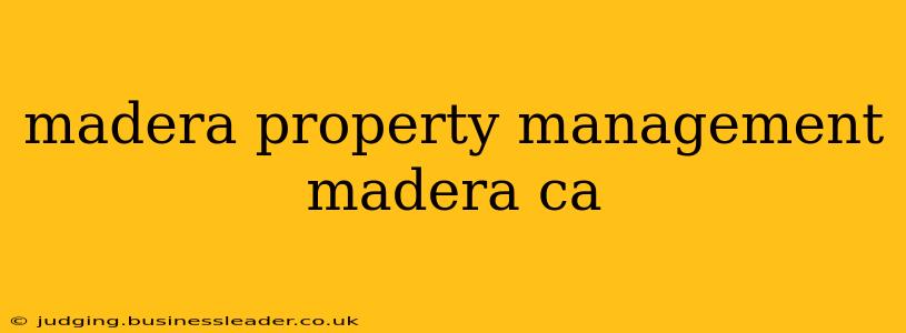 madera property management madera ca