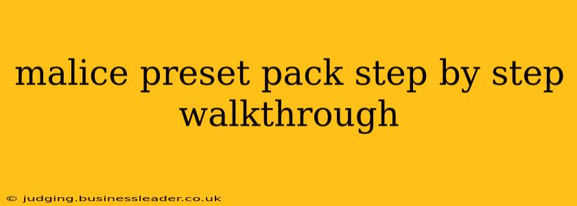 malice preset pack step by step walkthrough