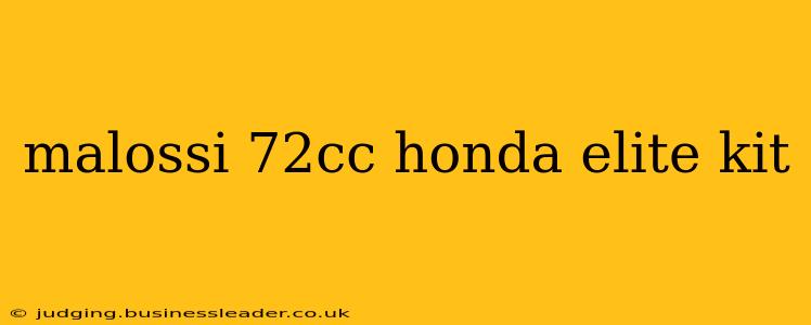 malossi 72cc honda elite kit
