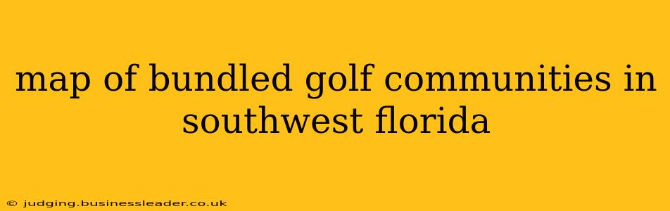 map of bundled golf communities in southwest florida
