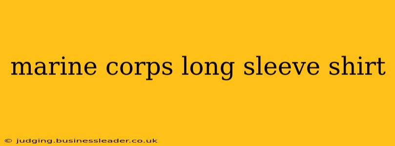 marine corps long sleeve shirt