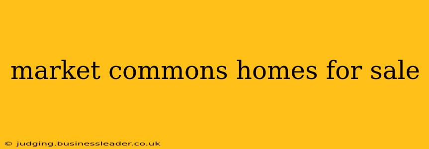 market commons homes for sale