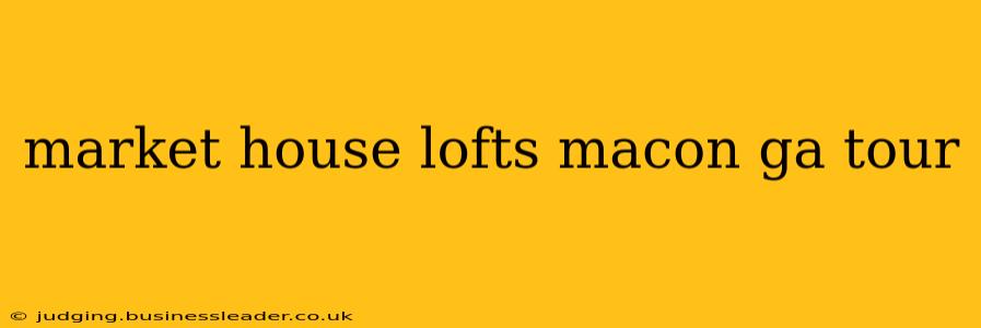 market house lofts macon ga tour