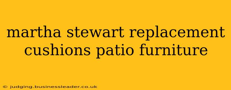 martha stewart replacement cushions patio furniture