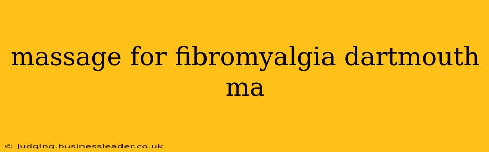 massage for fibromyalgia dartmouth ma