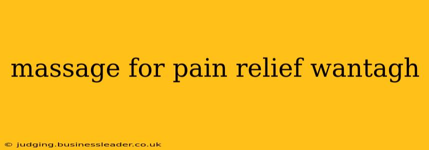 massage for pain relief wantagh